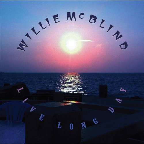 Willie Mcblind/Live Long Day